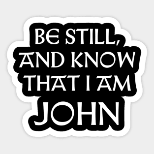 Be Still And Know That I Am John Sticker